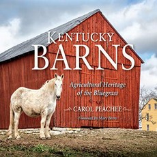 Hardcover Kentucky Barns: Agricultural Heritage of the Bluegrass 양장본 켄터키 헛간 : 블루 그래스의 농업 유산, 1