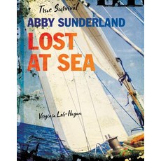 Abby Sunderland: Lost at Sea Library Binding, 45th Parallel Press