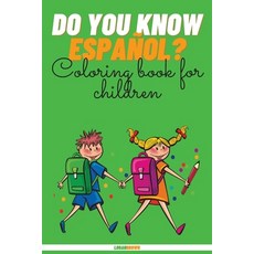 Do You Know Español?: Coloring Book For Children Paperback, Logan Brown, English, 9781802173062