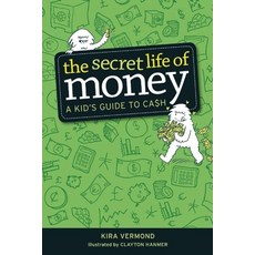 (영문도서) The Secret Life of Money: A Kid's Guide to Cash Paperback, Owlkids, English, 9781926973180