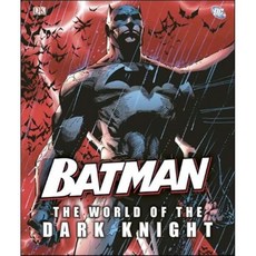Batman : The World of the Dark Knight, DK Publishing, 9780756692490, Dk Publishing