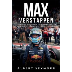 (영문도서) Max Verstappen: The Untold Story of the Youngest Grand Prix Winner in F1 Histor... Paperback, Independently Published, English, 9798342433297