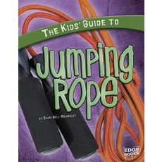 The Kids' Guide to Jumping Rope Library Binding, Capstone Press