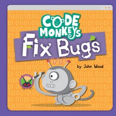 Code Monkeys Fix Bugs Paperback, Crabtree Publishing Company