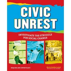(영문도서) Civic Unrest: Investigate the Struggle for Social Change Paperback, Nomad Press (VT), English, 9781619302457