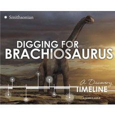 Digging for Brachiosaurus: A Discovery Timeline Hardcover, Capstone Press