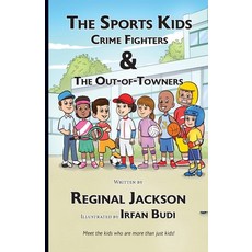 (영문도서) The Sports Kids Crime Fighters: The Out-of-Towners Paperback, Reginal Jackson, English, 9781087976198