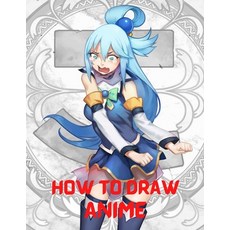 How To Draw Anime: The Complete Guide to Drawing Action Manga: A Step-by-Step Manga for the Beginner... Paperback, Independently Published, English, 9798708235145