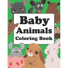 Baby Animals Coloring Book: Baby Animals Coloring Book For Girls Paperback, Independently Published, English, 9798551741947