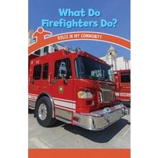 (영문도서) What Do Firefighters Do?: Roles in My Community Paperback, Rosen Classroom, English, 9781538363461
