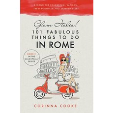 Glam Italia! 101 Fabulous Things to Do in Rome: Beyond the Colosseum the Vatican the Trevi Fountai... Paperback, Glam World Publishing LLC