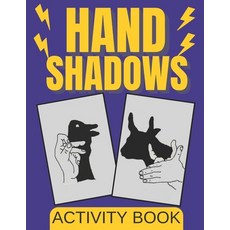 Hand Shadows Activity Book Paperback, Independently Published, English, 9798590873258