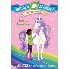 Unicorn Academy Nature Magic #3: Zara and Moonbeam, Random House Books for Youn...