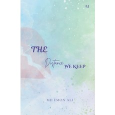 (영문도서) The Distance We Keep Paperback, MD. Emon Ali, English, 9798230590453