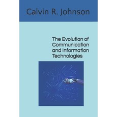 (영문도서) The Evolution of Communication and Information Technologies Paperback, Independently Published, English, 9798854327121