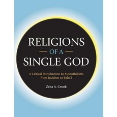 (영문도서) Religions of a Single God: A Critical Introduction to Monotheisms from Judaism to Bahai Hardcover, Equinox Publishing (UK), English, 9781781798058