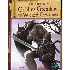 A Field Guide to Goblins Gremlins and Other Wicked Creatures Paperback, Capstone Press