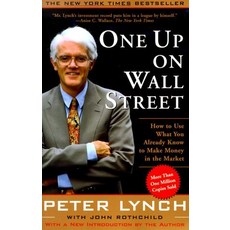 One Up On Wall Street How To Use What You Already Know To Make Money In The Market