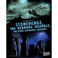 Handbook to Stonehenge the Bermuda Triangle and Other Mysterious Locations Hardcover, Capstone Press