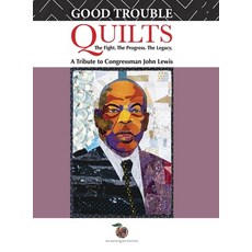 (영문도서) Good Trouble Quilts - The Fight. The Progress. The Legacy. Hardcover, Atlanta Quilt Festival, English, 9798991721608