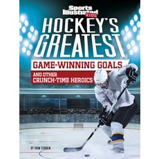 Hockey's Greatest Game-Winning Goals and Other Crunch-Time Heroics Paperback, Capstone Press