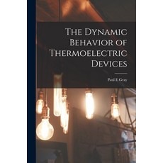 (영문도서) The Dynamic Behavior of Thermoelectric Devices Paperback, Hassell Street Press, English, 9781014465924