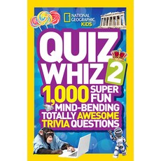 (영문도서) Quiz Whiz 2: 1 000 Super Fun Mind-Bending Totally Awesome Trivia Questions Paperback, National Geographic Kids, English, 9781426313561