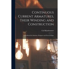 (영문도서) Continuous Current Armatures Their Winding and Construction: A Handbook for Students Design... Paperback, Legare Street Press, English, 9781017141399