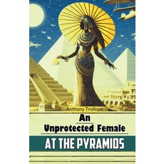 (영문도서) An Unprotected Female at the Pyramids Paperback, Double 9 Books, English, 9789368090069
