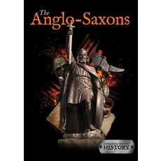 The Anglo-Saxons Hardcover, Booklife Publishing, English, 9781786371645