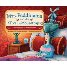 (영문도서) Mrs. Paddington and the Silver Mousetraps: A Hair-Raising History of Women's Hairstyles in 18... Hardcover, Red Chair Press