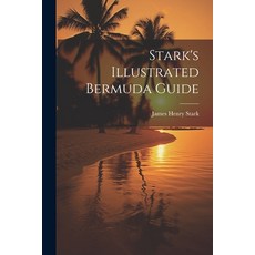 (영문도서) Stark's Illustrated Bermuda Guide Paperback, Legare Street Press, English, 9781021866998