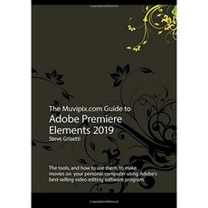 Adobe Premiere Elements 2019에 대한 Muvipix.com 가이드 : 홈 컴퓨터에서 영화를 만들기위한 도구 및, 단일옵션