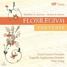 VARIOUS - FLORILEGIUM PORTENSE: MOTETS & HYMNS/ PETER KOPP 아름다운 꽃들: 모테트와 찬가 - 드레스덴 카펠라 독일수입반