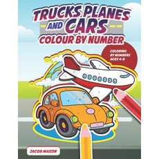 Trucks Planes And Cars Colour By Number: Coloring By Numbers Ages 4-8 Paperback, Independently Published, English, 9798710135303