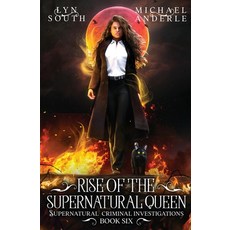 (영문도서) Rise of the Supernatural Queen: Supernatural Criminal Investigations Book 6 Paperback, Lmbpn Publishing, English, 9798888782989