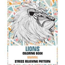 Coloring Book Animal Stress Relieving Pattern - Lions Paperback, Independently Published, English, 9798708098986