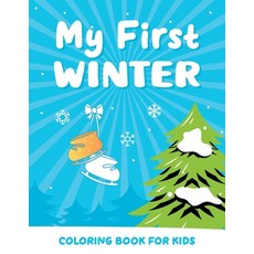 My First Winter Coloring Book for Kids: Cute and Simple Coloring Pages for Toddlers Preschoolers A... Paperback, Independently Published, English, 9798553745349