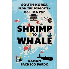(영문도서) Shrimp to Whale: South Korea from the Forgotten War to K-Pop Paperback, Oxford University Press, USA, English, 9780197764930