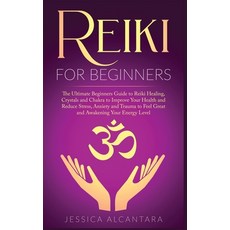Reiki for Beginners: The Ultimate Beginners Guide to Reiki Healing Crystals and Chakra to Improve Y... Hardcover, Sir Nick International Ltd, English, 9781801232647