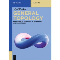 (영문도서) General Topology: Metric Spaces Dedekind Cut Isometries and Hilbert Cube Paperback, de Gruyter, English, 9783111636061