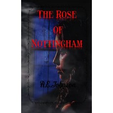 (영문도서) The Rose of Nottingham Paperback, Independently Published, English, 9798511130798