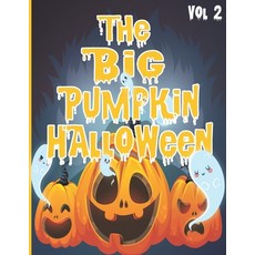 The Big Pumpkin Halloween: Coloring Book for Toddlers Silly & Simple Pumpkin Designs for Ages 1-5 gi... Paperback, Independently Published