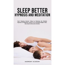 Sleep Better Hypnosis and Meditation: Start Sleeping Smarter Today by Following the Multiple Hypnosi... Hardcover, Harmony Academy, English, 9781800762695