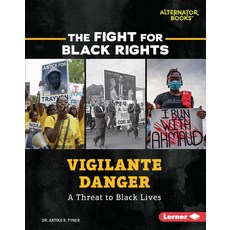 Vigilante Danger: A Threat to Black Lives Library Binding, Lerner Publications (Tm), English, 9781728429571