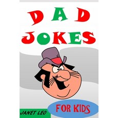 Dad Jokes for Kids: Father's Day Jokes for Boys Girls Children Teens Tweens Paperback, Independently Published
