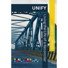 (영문도서)Unify: Living the Life of a Reconciler Paperback, Independently Published, English, 9798286880904
