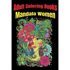 Adult Coloring Books Mandala Women: 70 Mandalas Spiral Animals Flowers Unique Images With High Qu... Paperback, Independently Published, English, 9798565336399