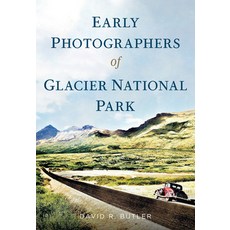 (영문도서) Early Photographers of Glacier National Park Paperback, America Through Time, English, 9781634994262