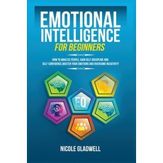 (영문도서) Emotional Intelligence for Beginners: How to Analyze People Gain Self-Discipline and Self-Co... Paperback, Kyle Andrew Robertson, English, 9781955883047